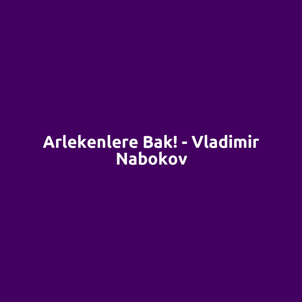 Arlekenlere Bak! - Vladimir Nabokov