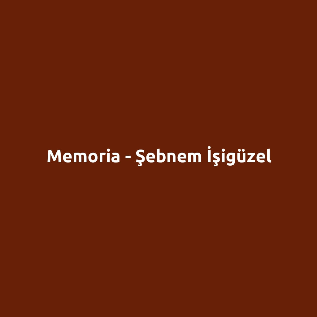 Memoria - Şebnem İşigüzel