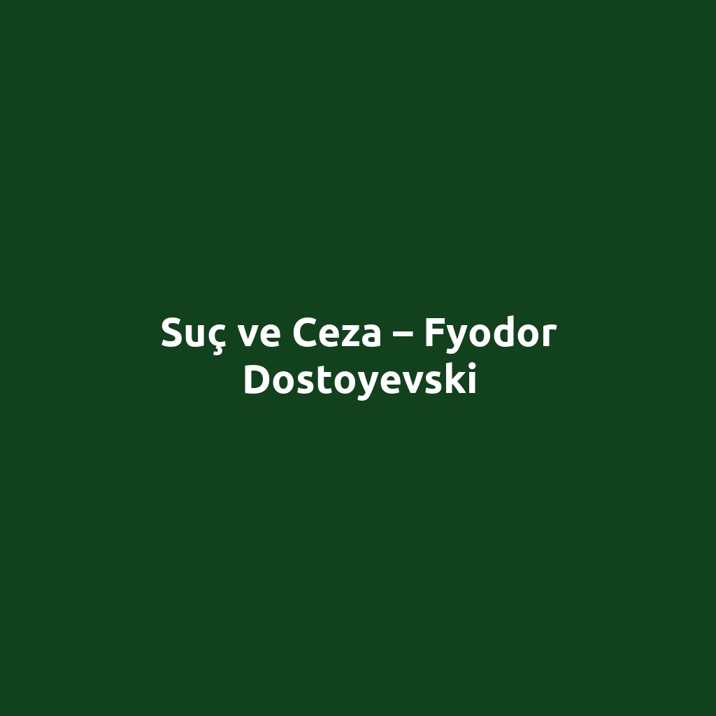 Suç ve Ceza – Fyodor Dostoyevski