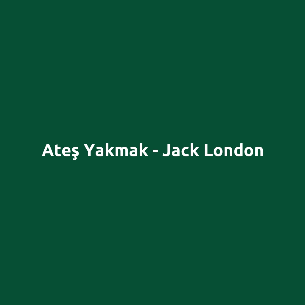 Ateş Yakmak - Jack London