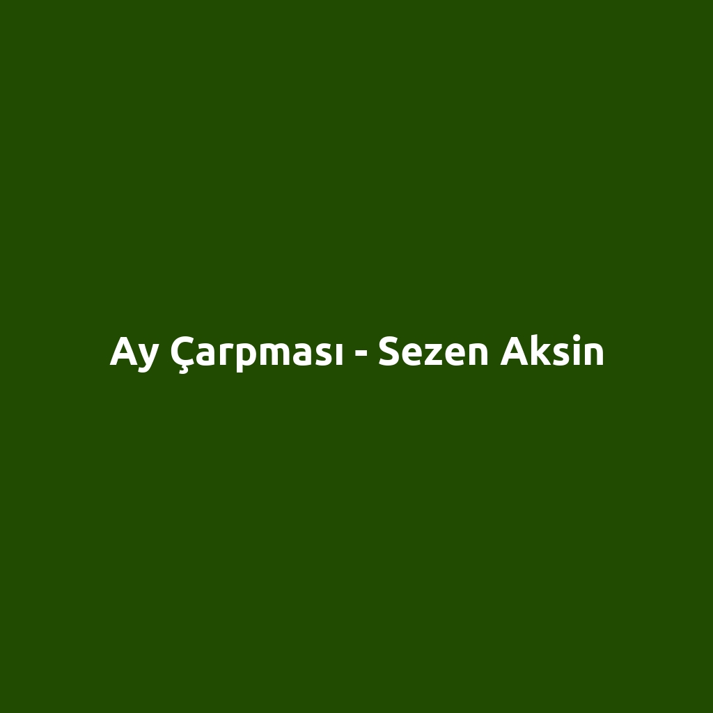 Ay Çarpması - Sezen Aksin