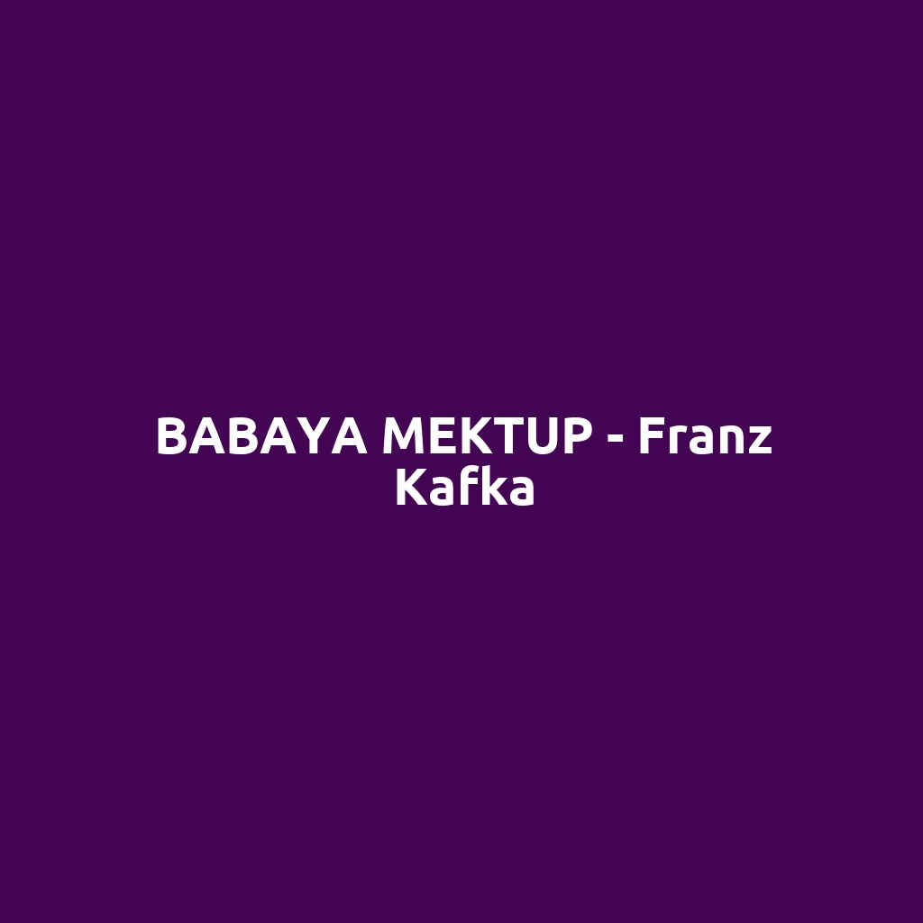 BABAYA MEKTUP - Franz Kafka