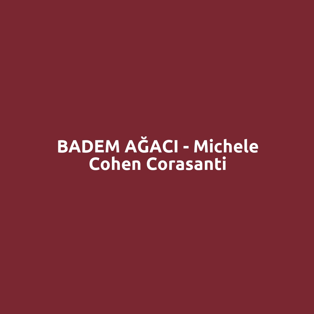 BADEM AĞACI - Michele Cohen Corasanti