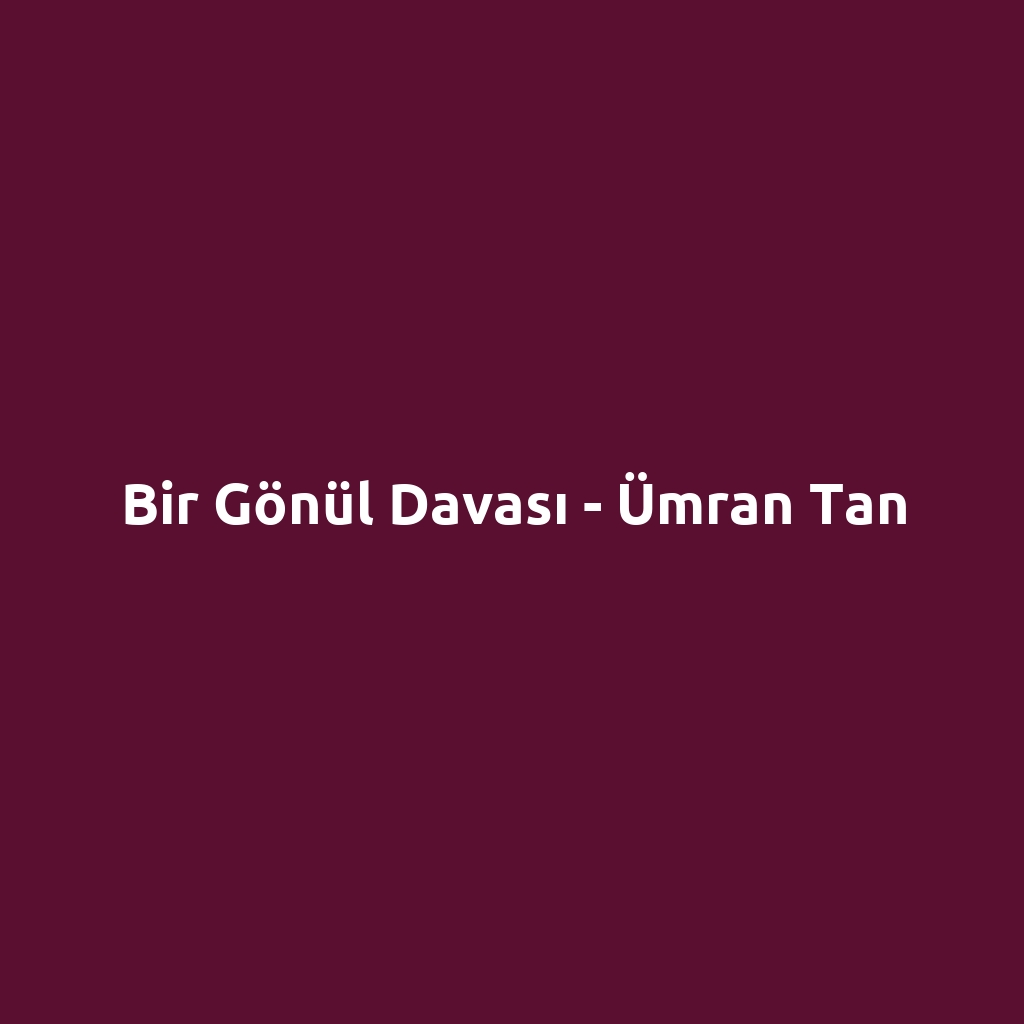 Bir Gönül Davası - Ümran Tan