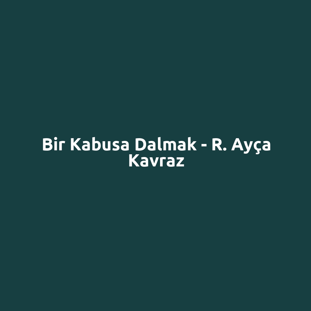 Bir Kabusa Dalmak - R. Ayça Kavraz
