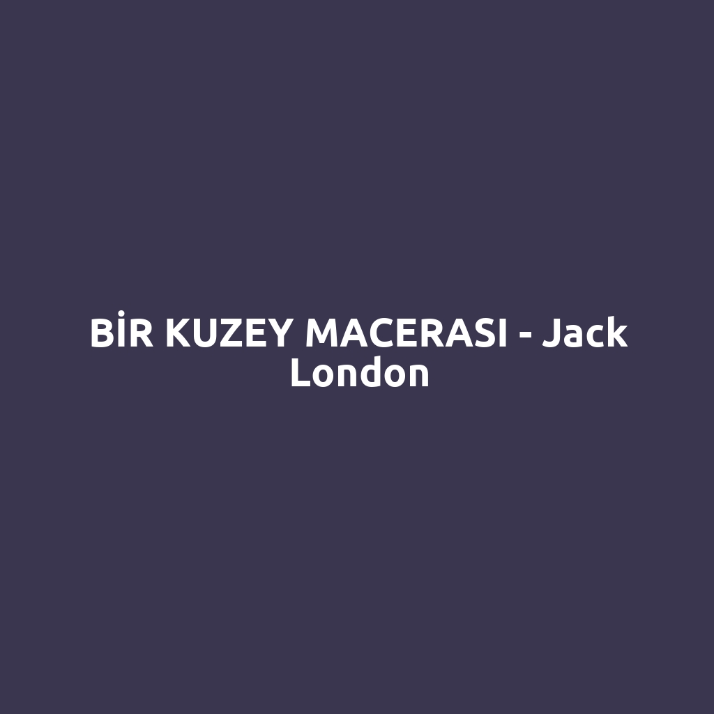 BİR KUZEY MACERASI - Jack London