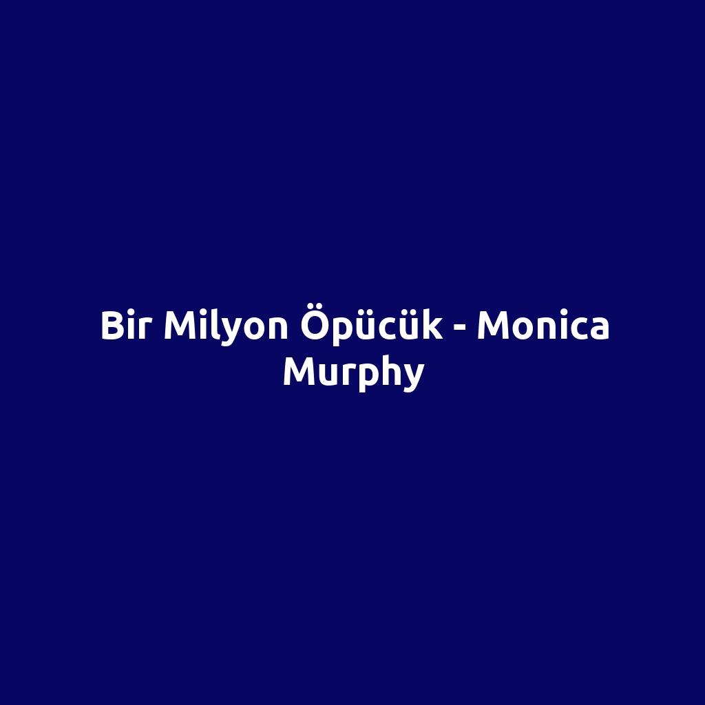 Bir Milyon Öpücük - Monica Murphy