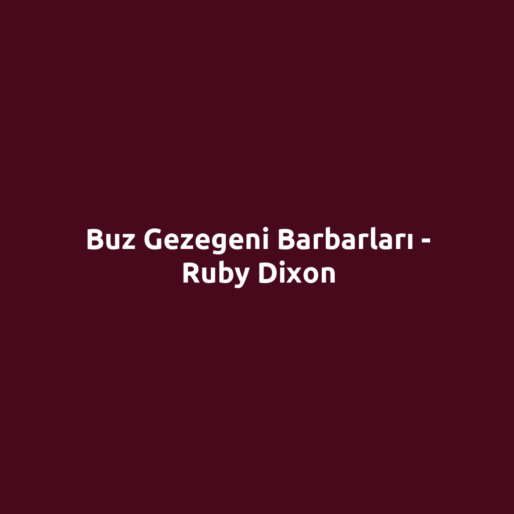 Buz Gezegeni Barbarları - Ruby Dixon