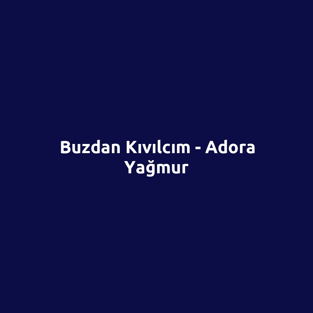 Buzdan Kıvılcım - Adora Yağmur