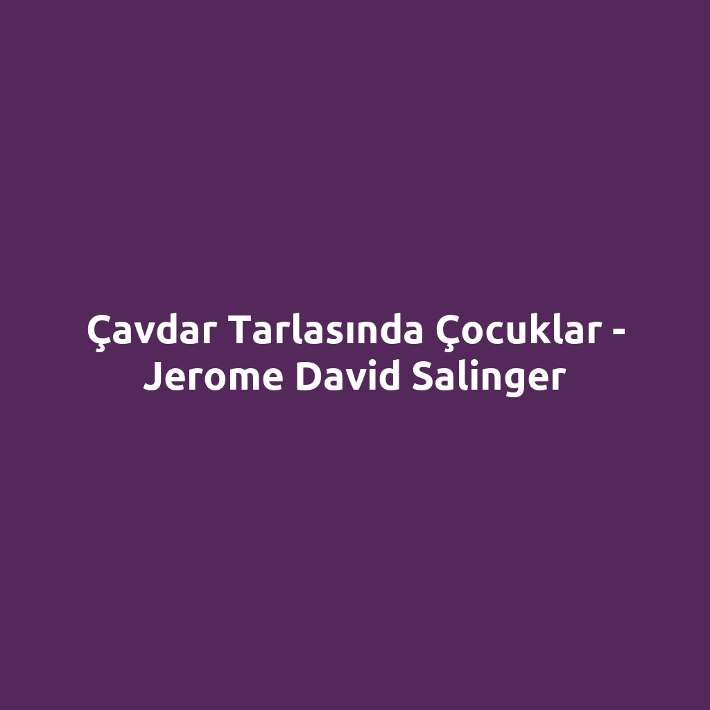 Çavdar Tarlasında Çocuklar - Jerome David Salinger