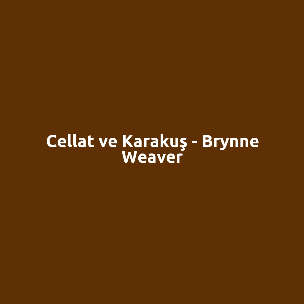 Cellat ve Karakuş - Brynne Weaver