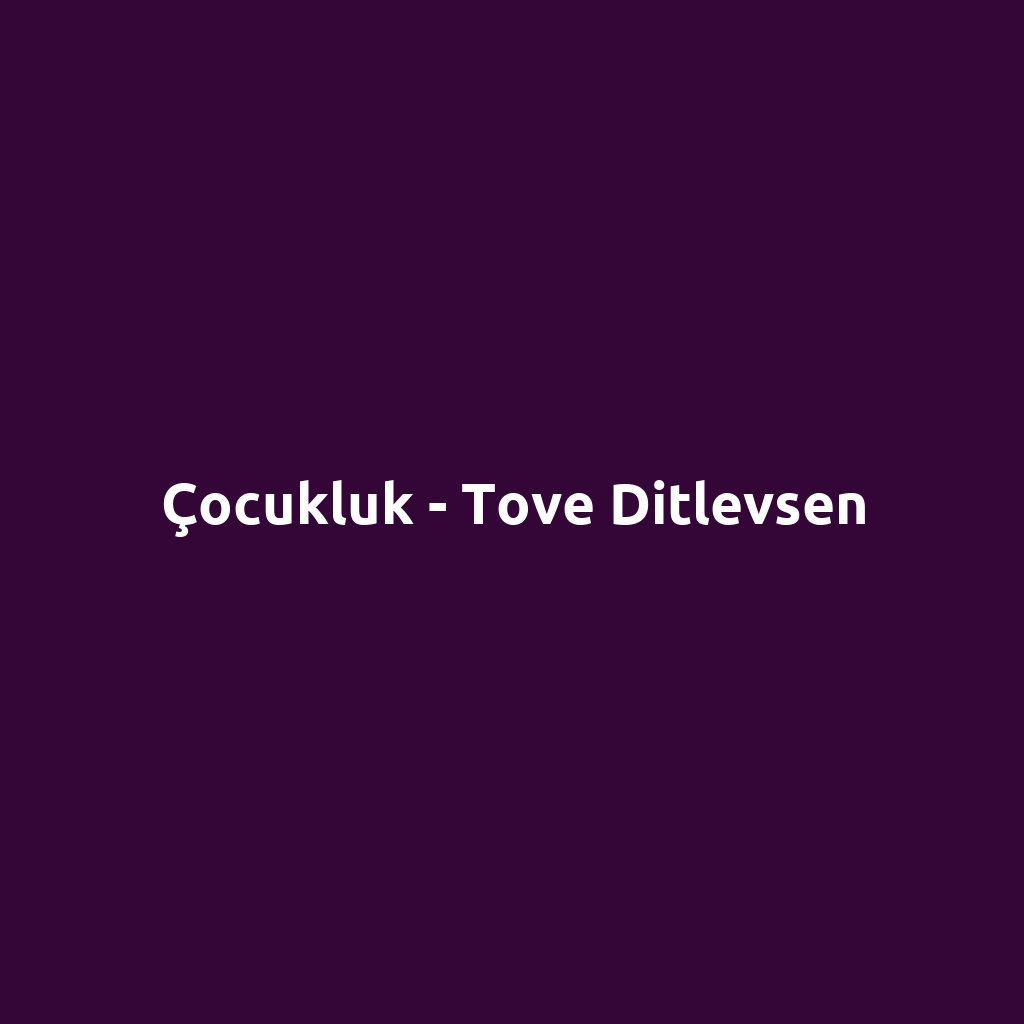 Çocukluk - Tove Ditlevsen