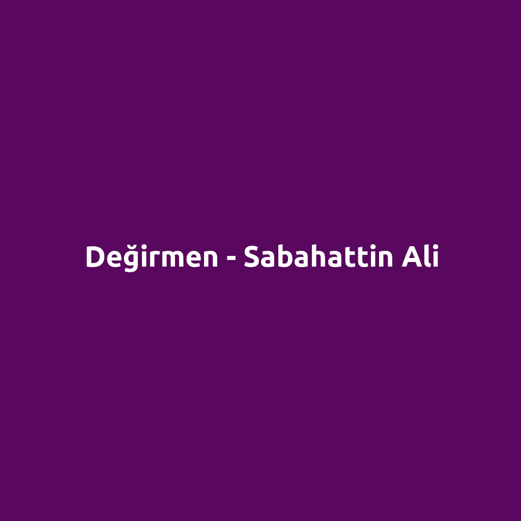 Değirmen - Sabahattin Ali