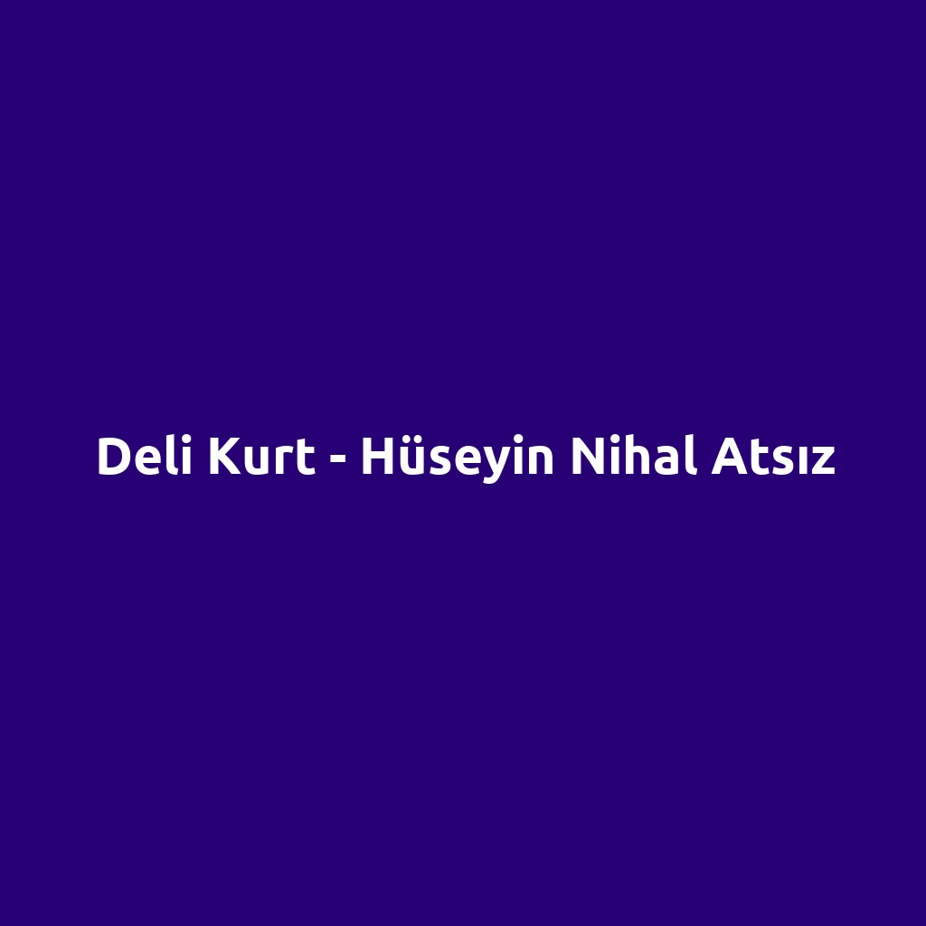 Deli Kurt - Hüseyin Nihal Atsız