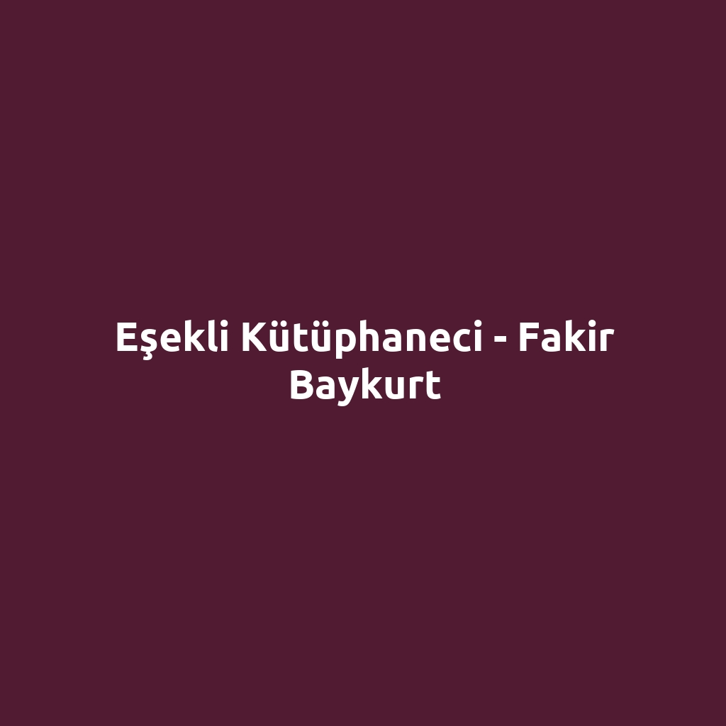 Eşekli Kütüphaneci - Fakir Baykurt
