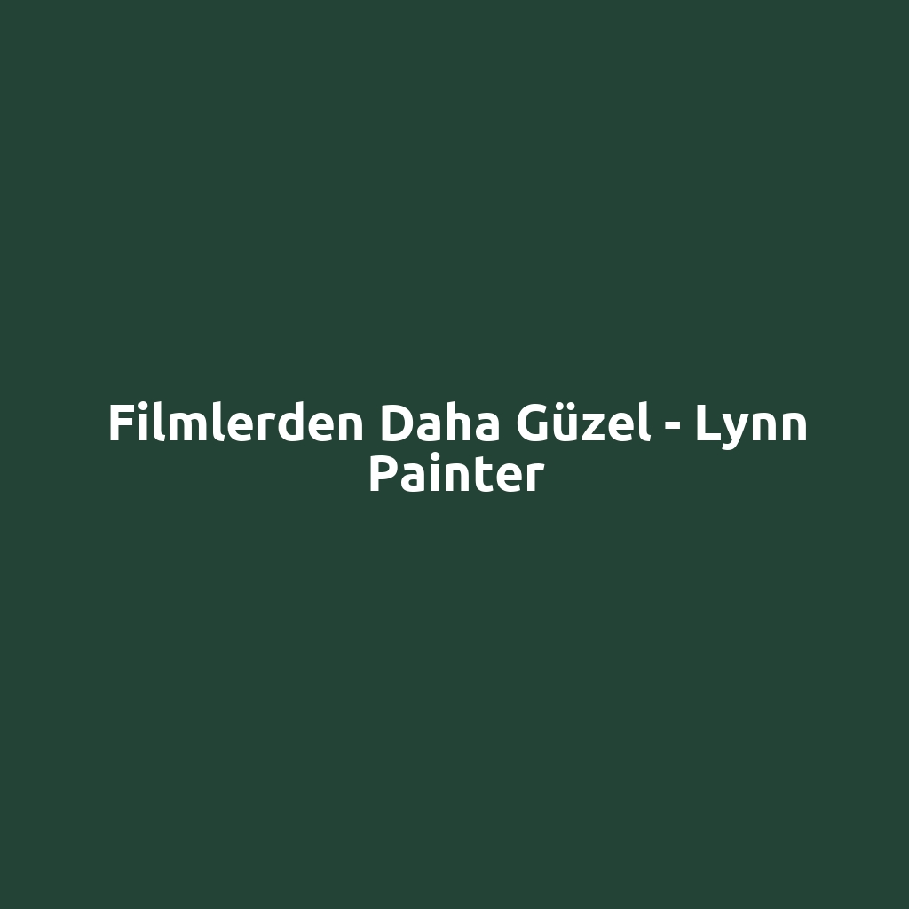 Filmlerden Daha Güzel - Lynn Painter
