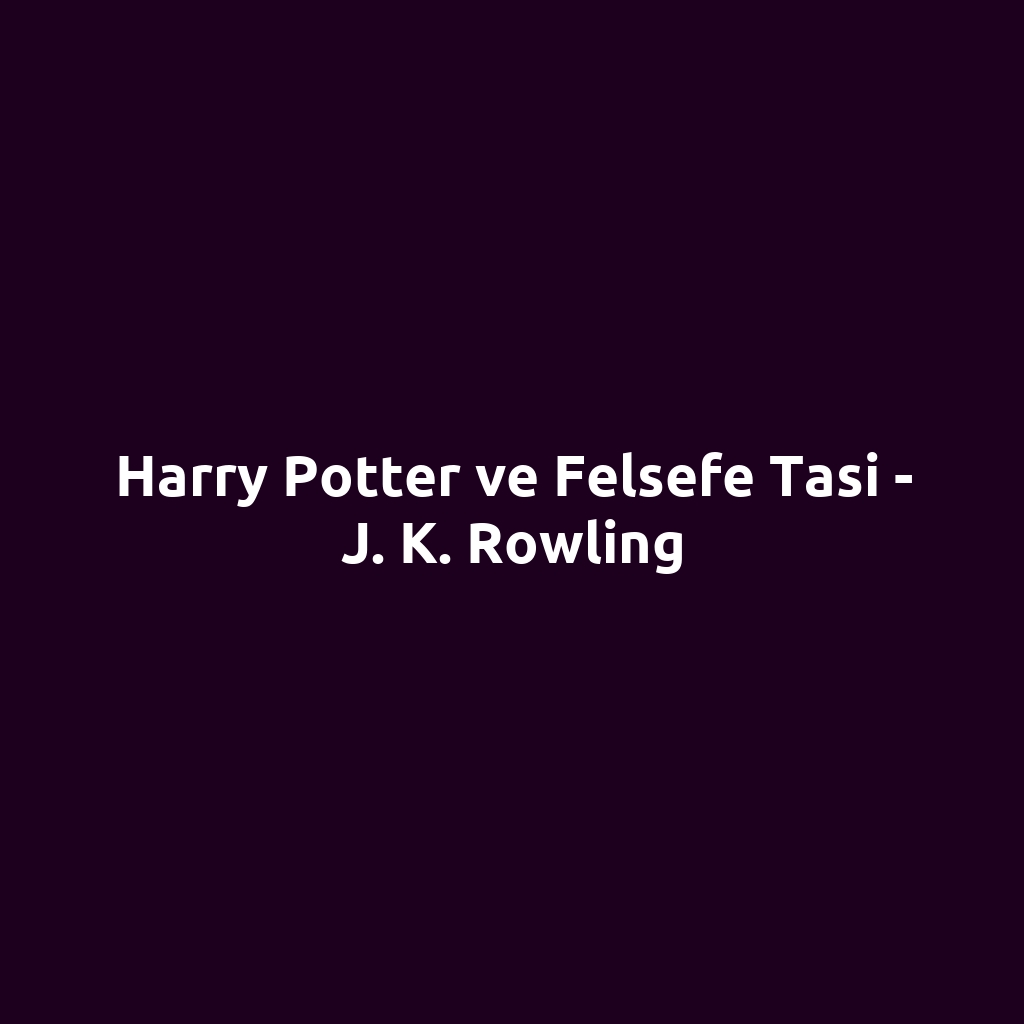 Harry Potter ve Felsefe Tasi - J. K. Rowling