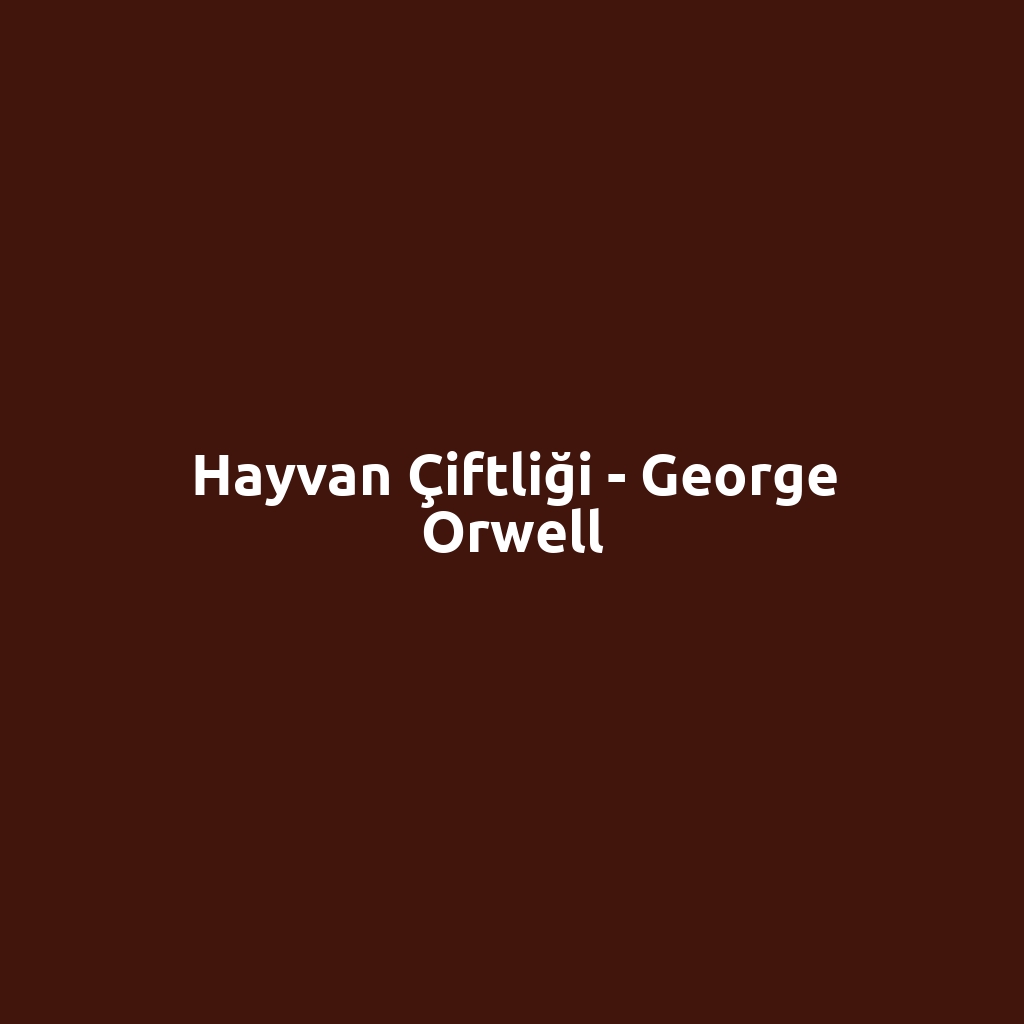 Hayvan Çiftligi - George Orwell