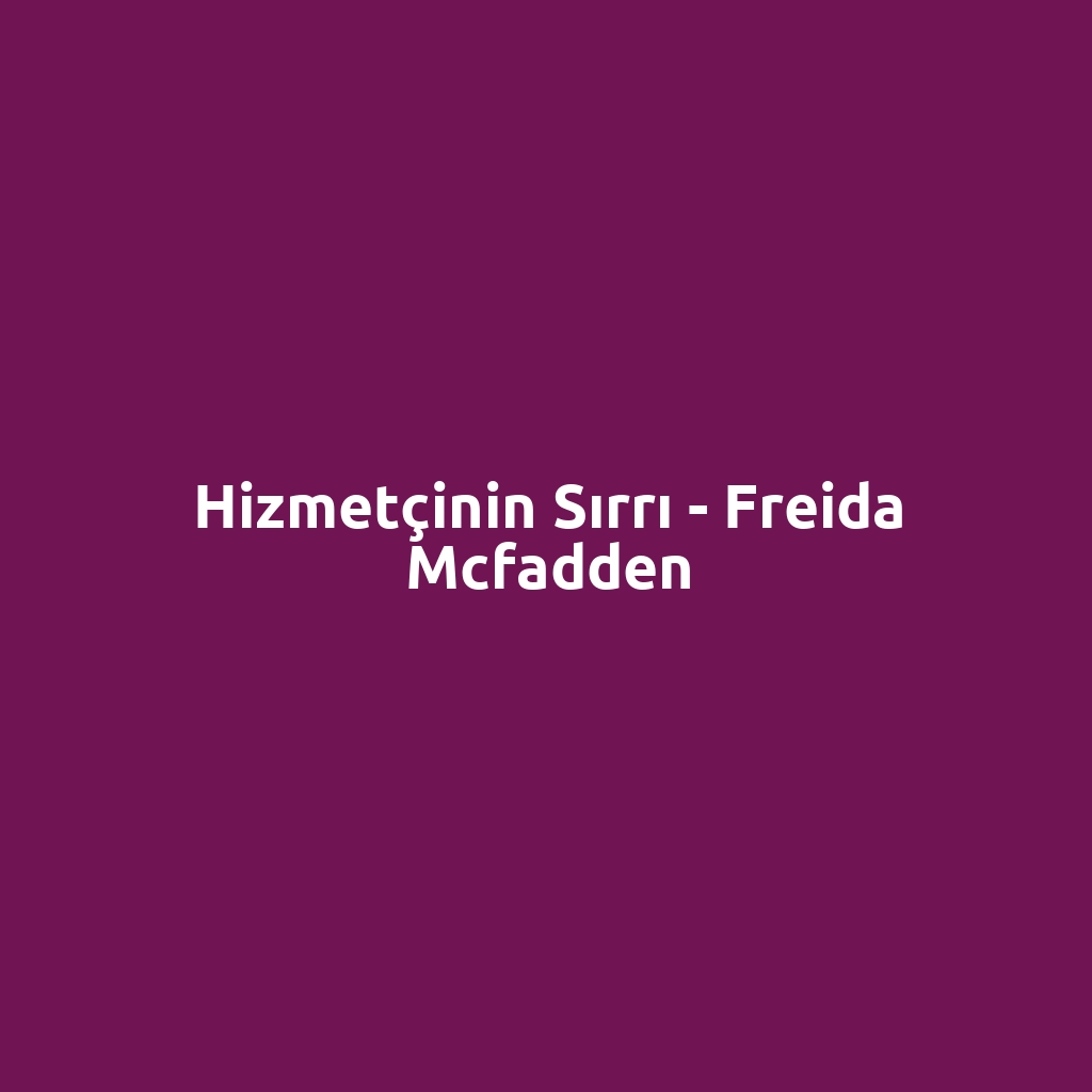 Hizmetçinin Sırrı - Freida Mcfadden