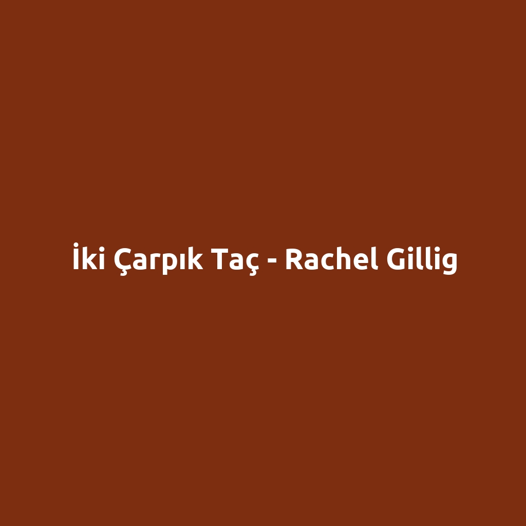 İki Çarpık Taç - Rachel Gillig