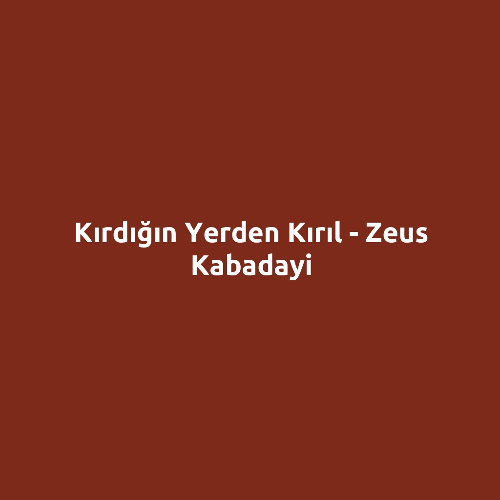 Kırdığın Yerden Kırıl - Zeus Kabadayi
