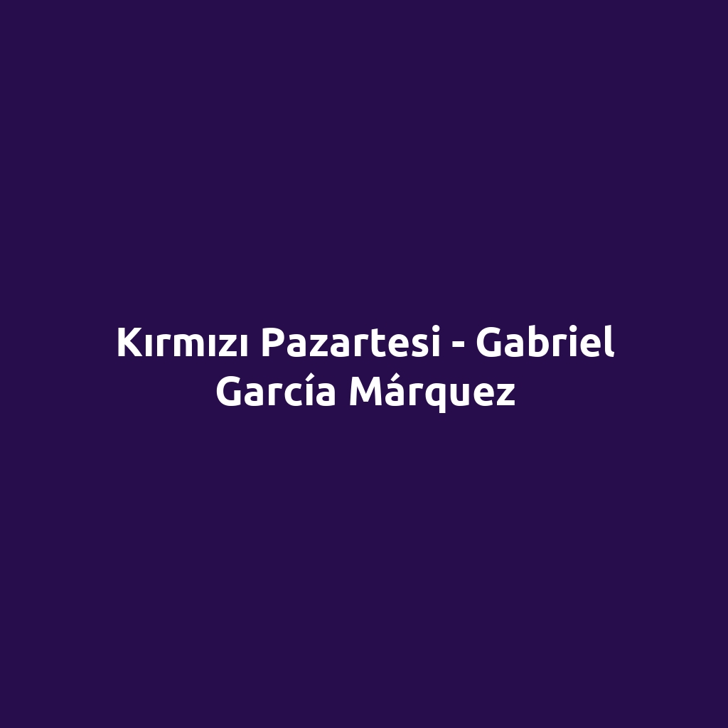 Kırmızı Pazartesi - Gabriel García Márquez