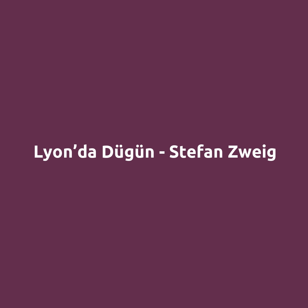 Lyon’da Dügün - Stefan Zweig