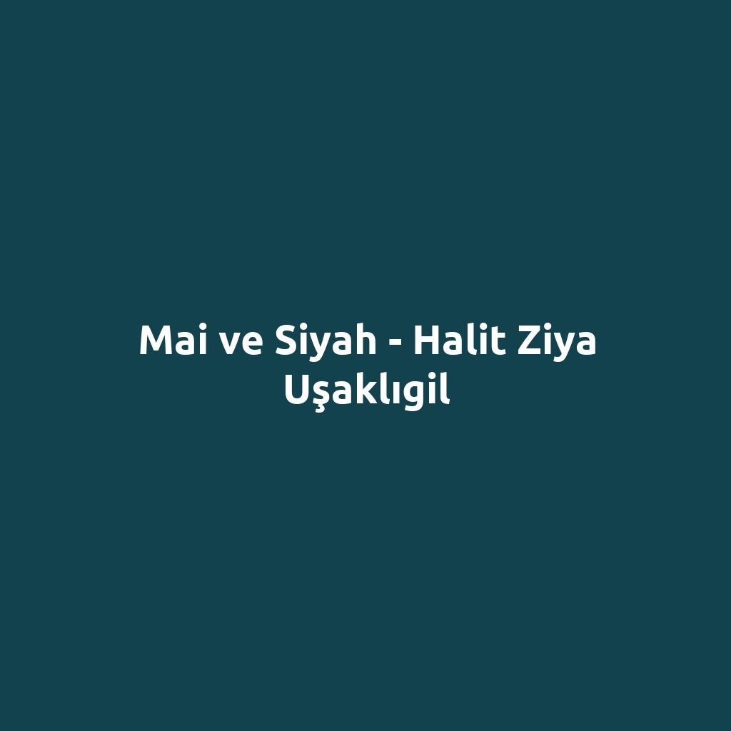 Mai ve Siyah - Halit Ziya Uşaklıgil