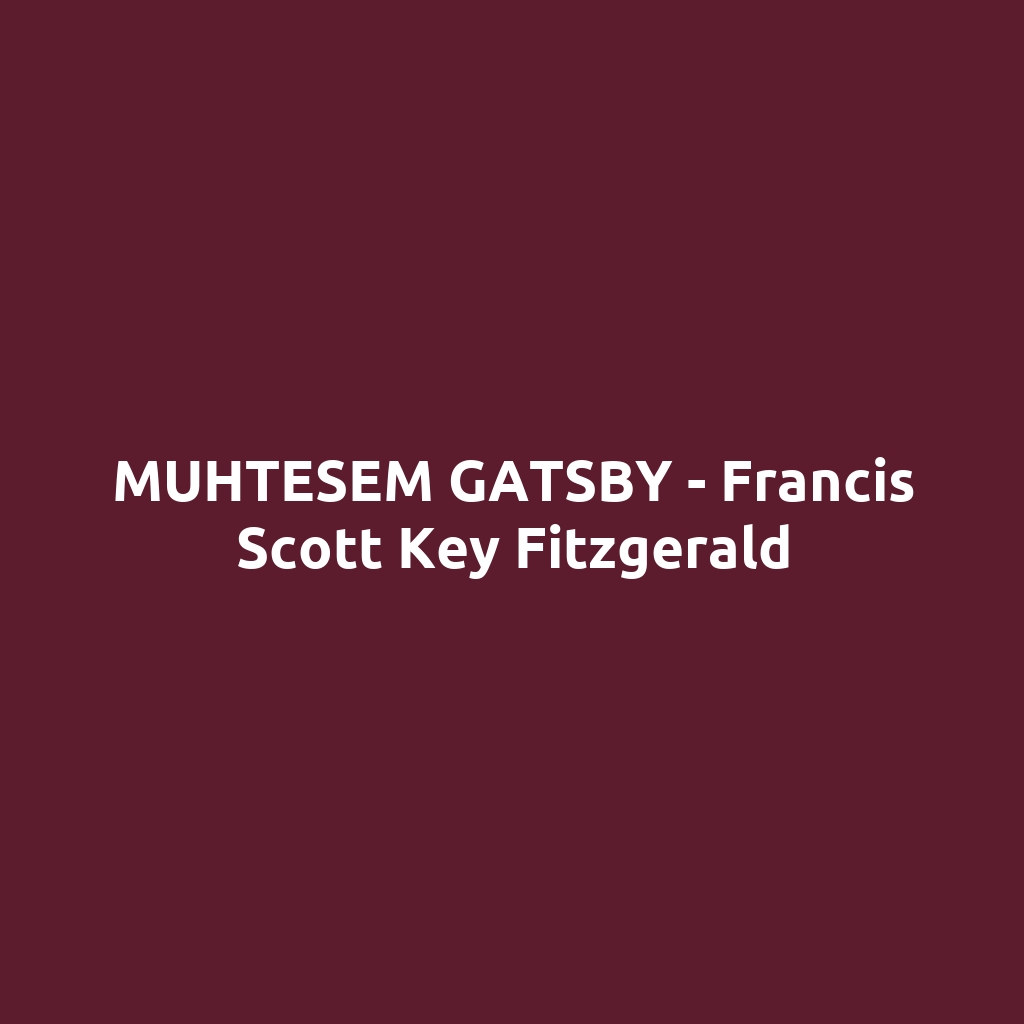 MUHTESEM GATSBY - Francis Scott Key Fitzgerald