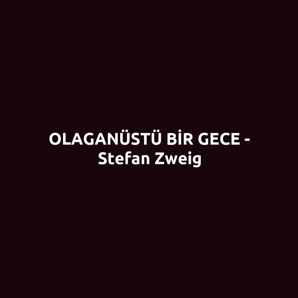 OLAGANÜSTÜ BİR GECE - Stefan Zweig