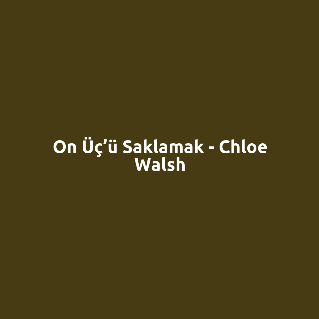 On Üç’ü Saklamak - Chloe Walsh