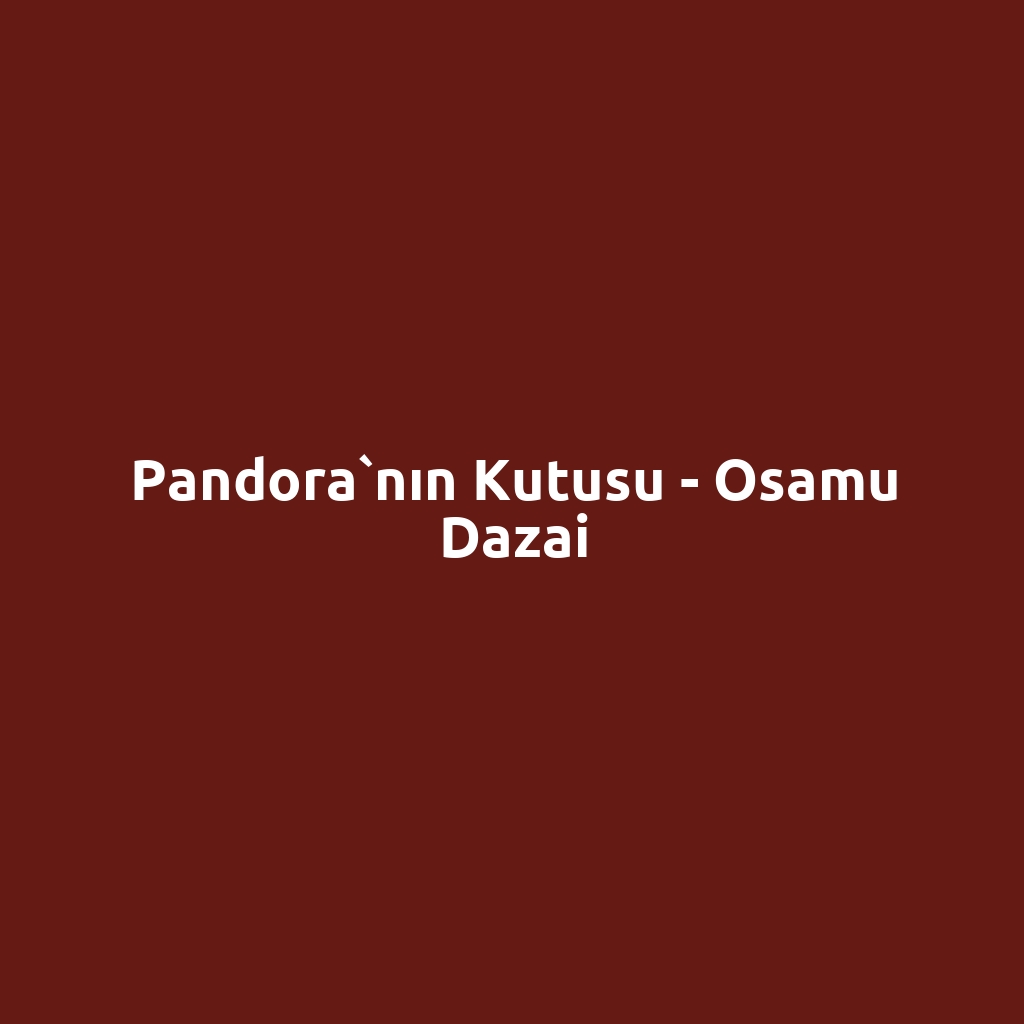 Pandora`nın Kutusu - Osamu Dazai