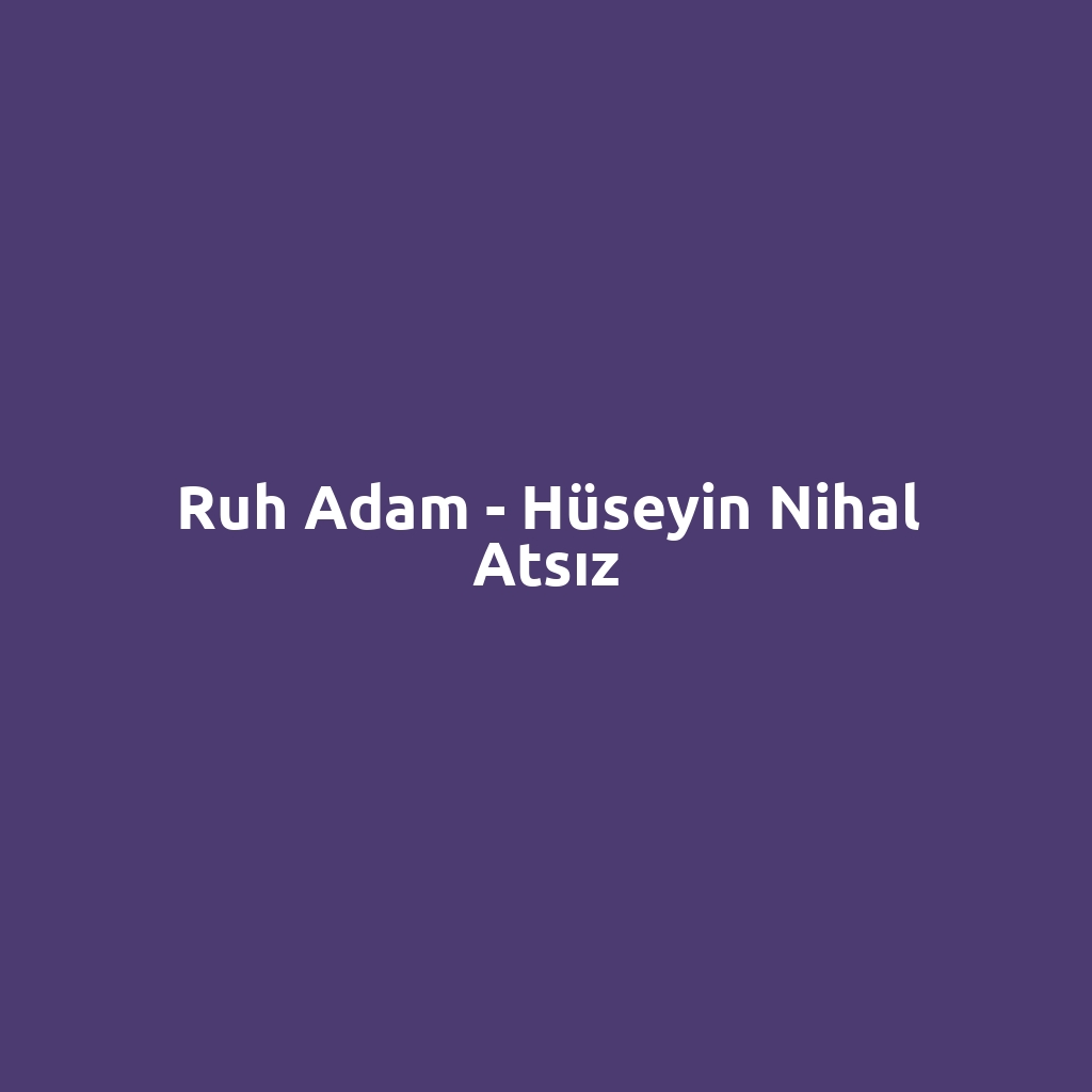 Ruh Adam - Hüseyin Nihal Atsız