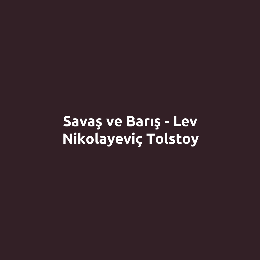 Savaş ve Barış - Lev Nikolayeviç Tolstoy