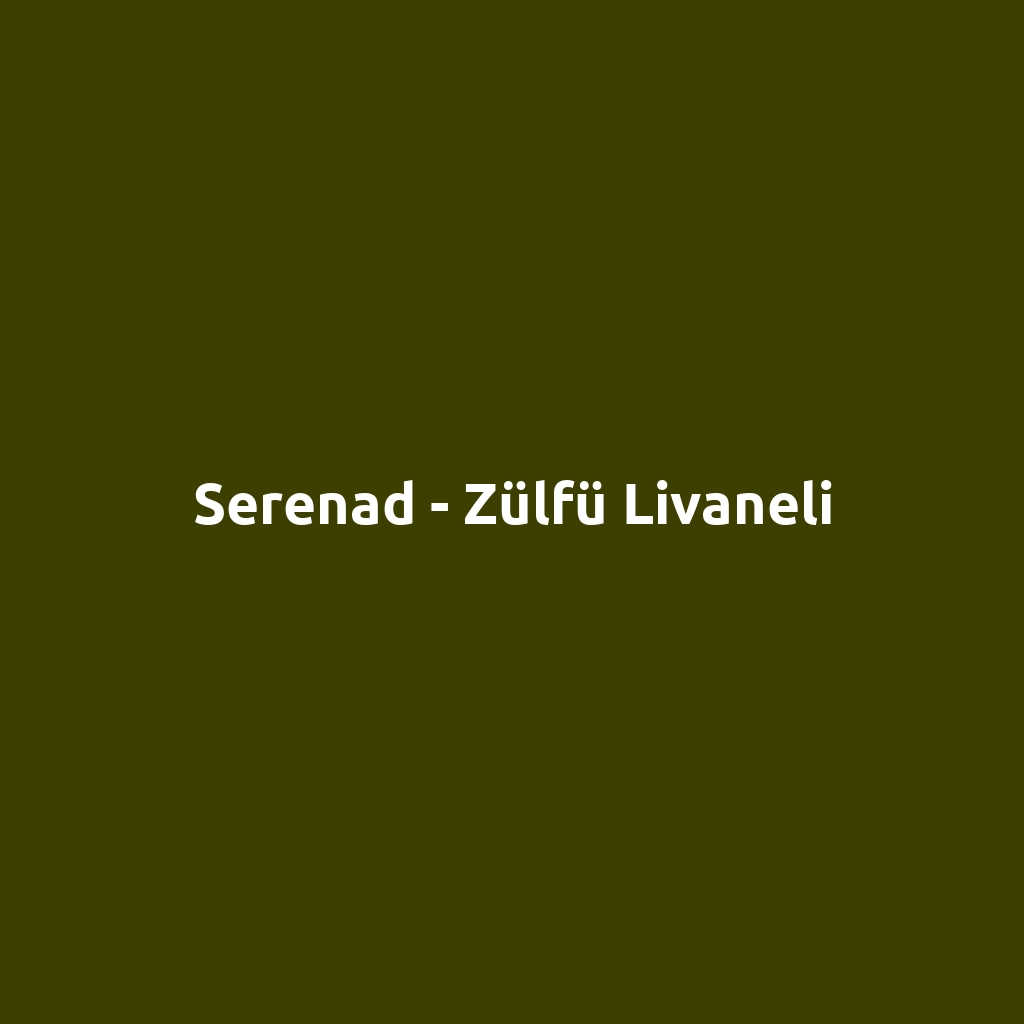 Serenad - Zülfü Livaneli