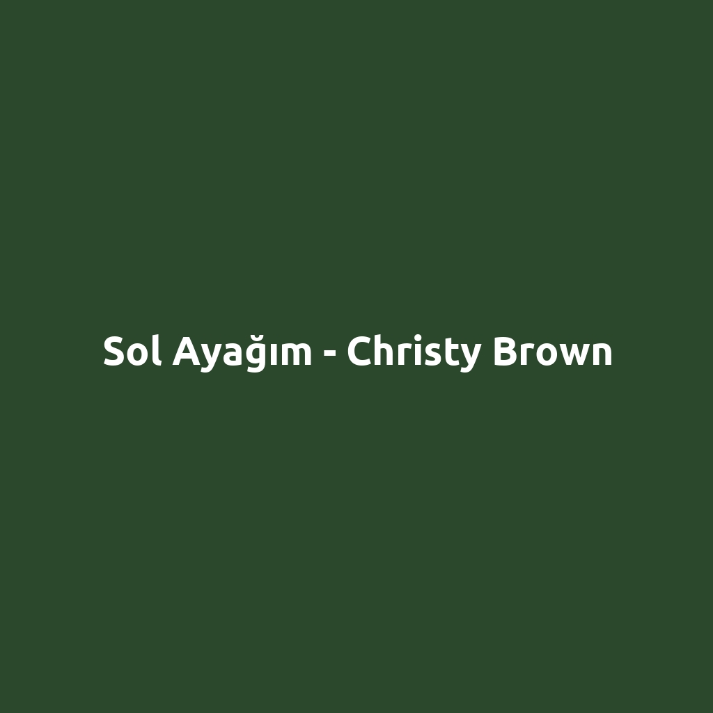Sol Ayağım - Christy Brown