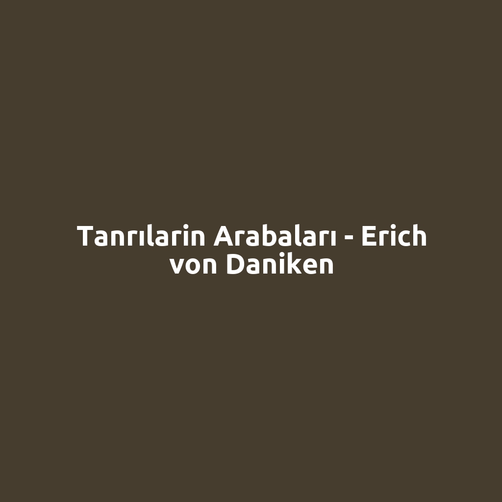 Tanrılarin Arabaları - Erich von Daniken