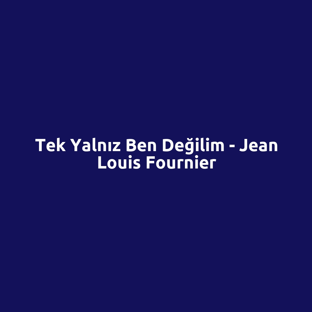 Tek Yalnız Ben Değilim - Jean Louis Fournier