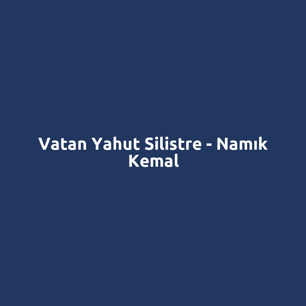 Vatan Yahut Silistre - Namık Kemal