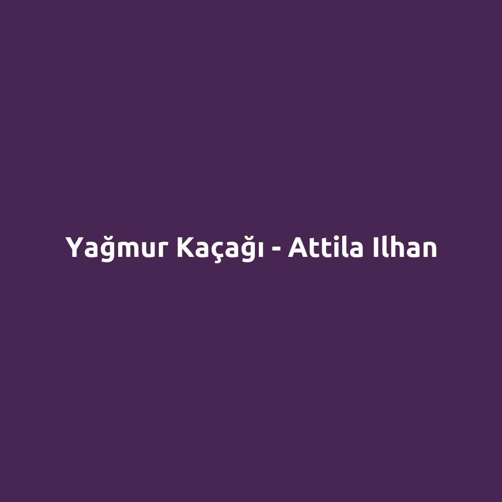 Yağmur Kaçağı - Attila Ilhan