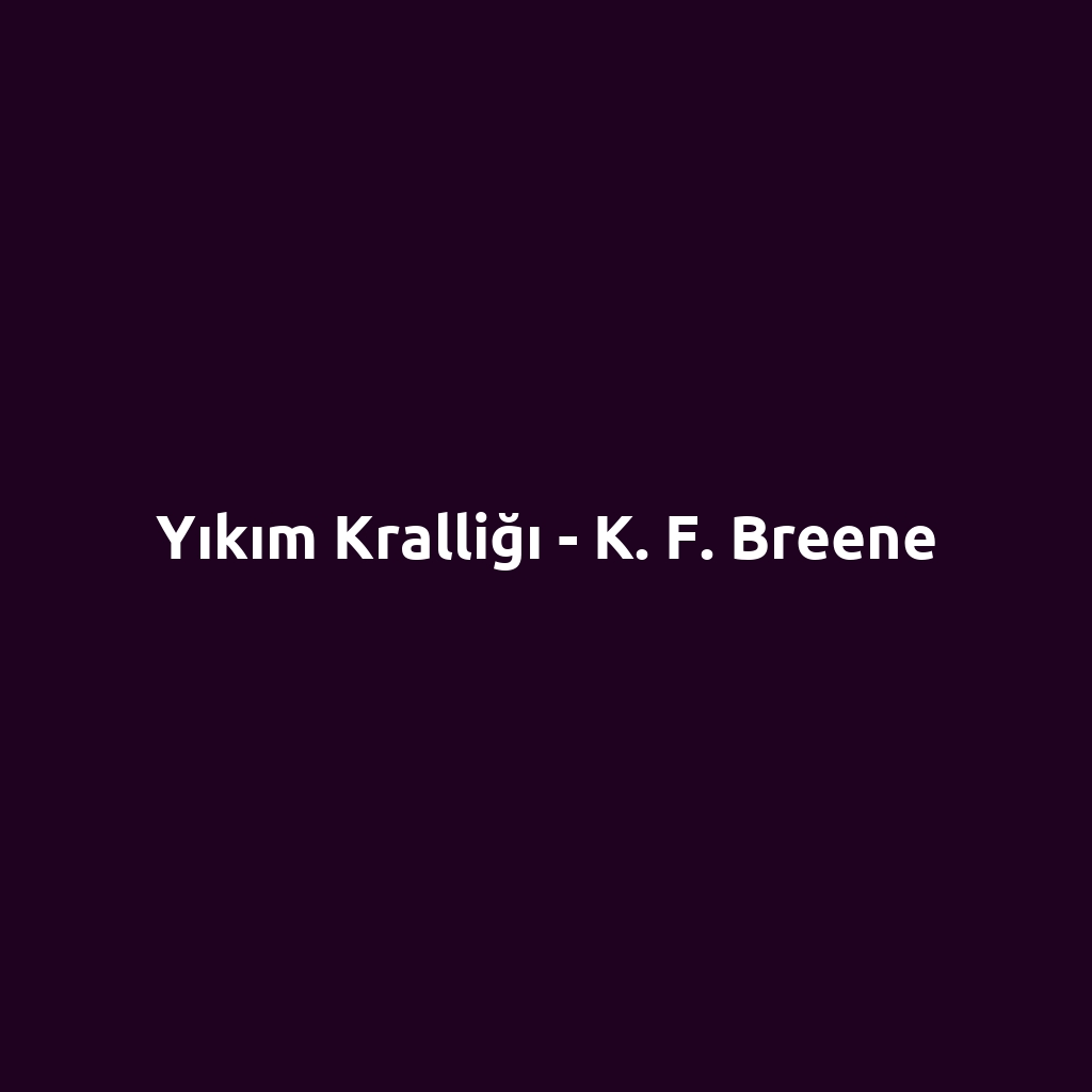 Yıkım Kralliğı - K. F. Breene