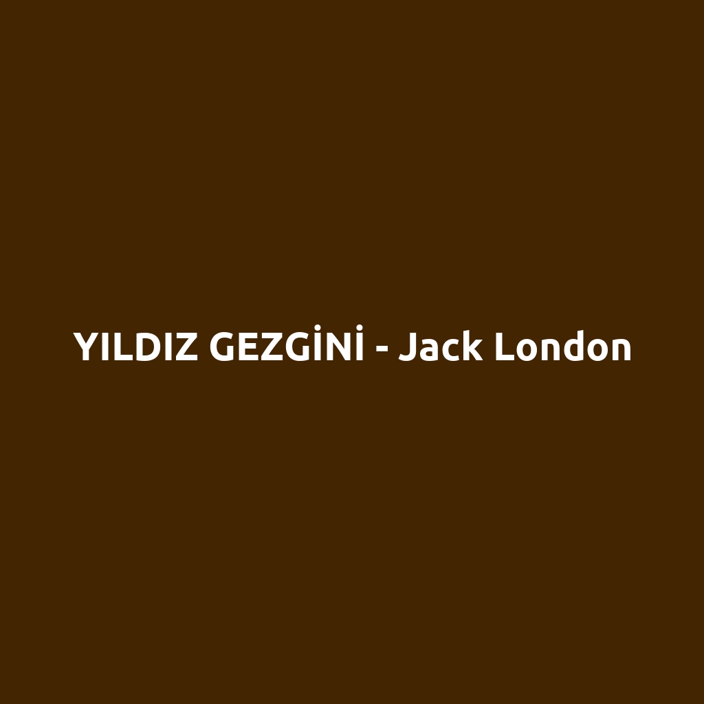 YILDIZ GEZGİNİ - Jack London