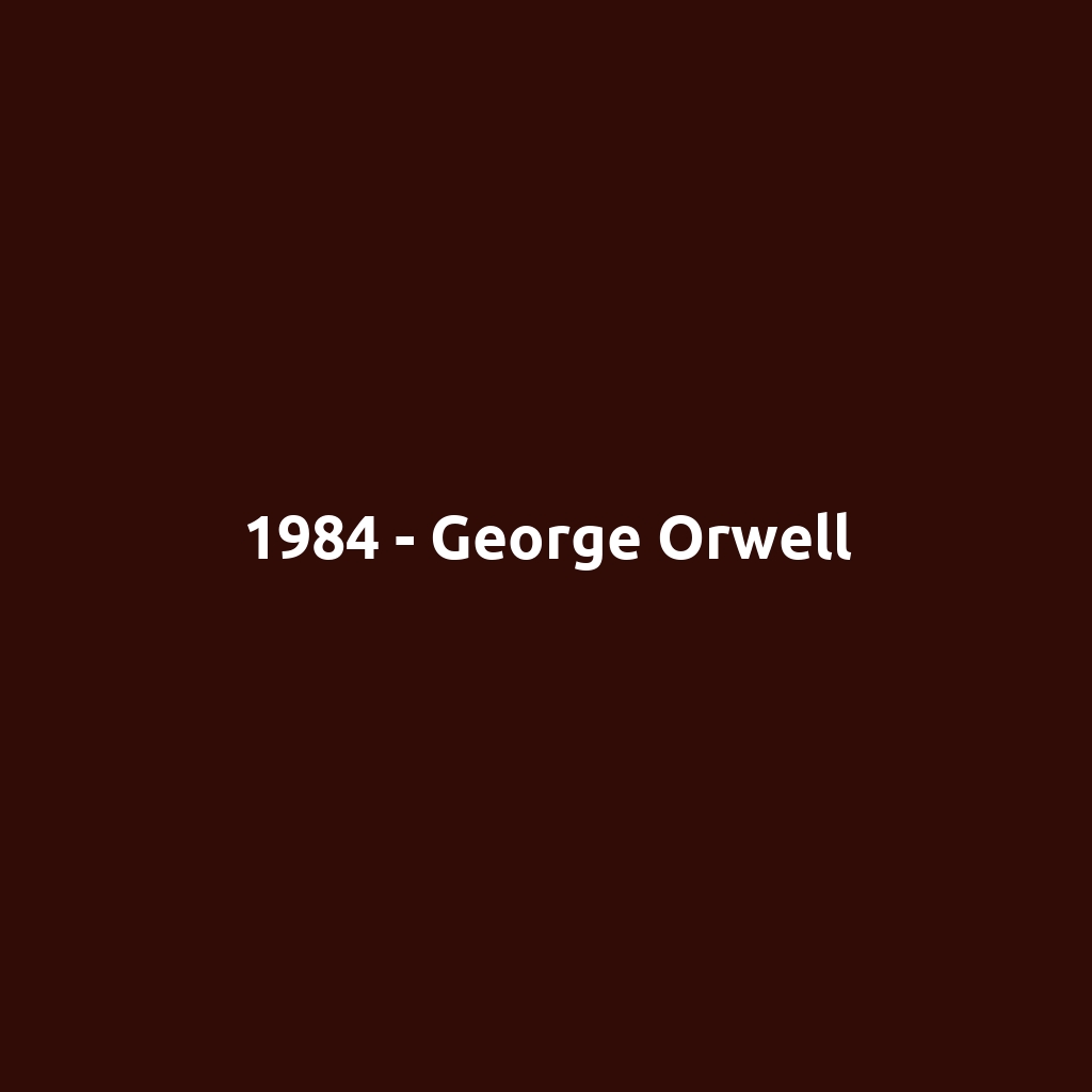 1984 - George Orwell