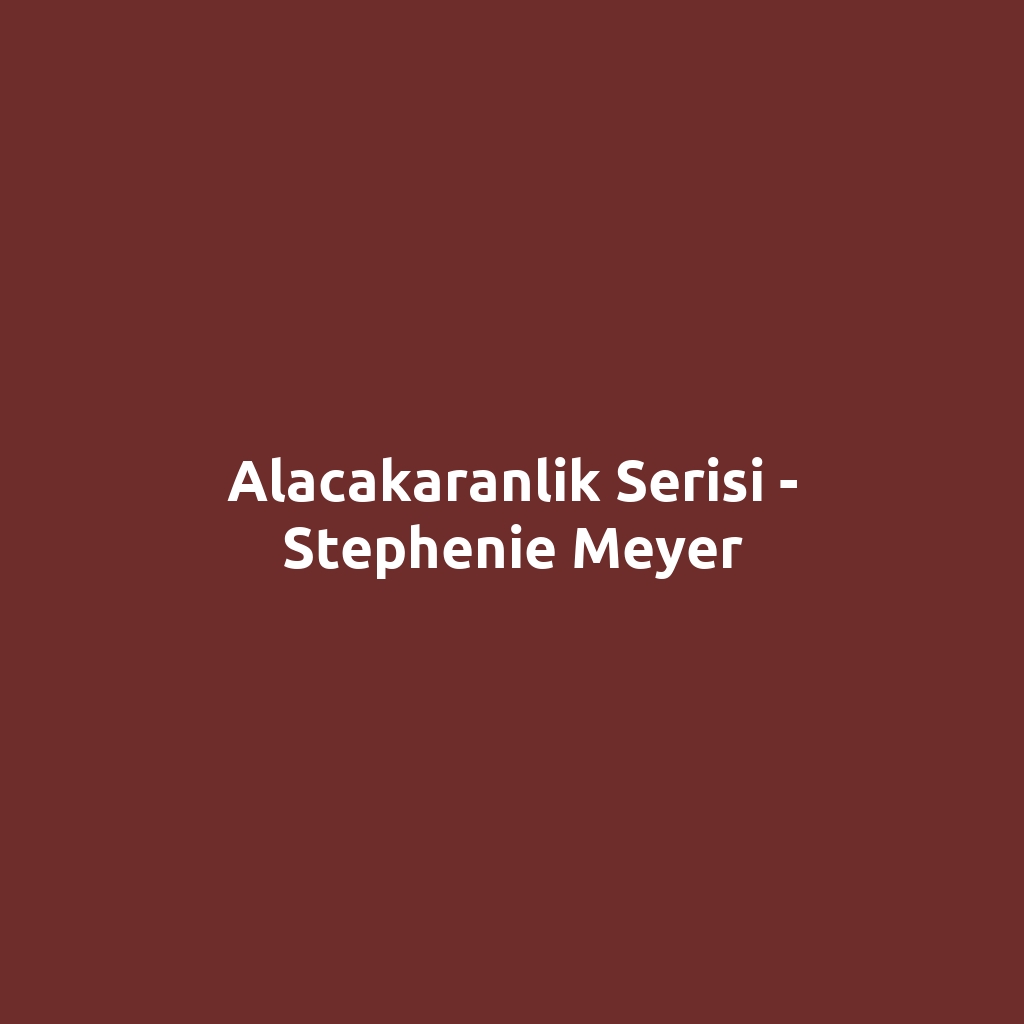 Alacakaranlik Serisi - Stephenie Meyer