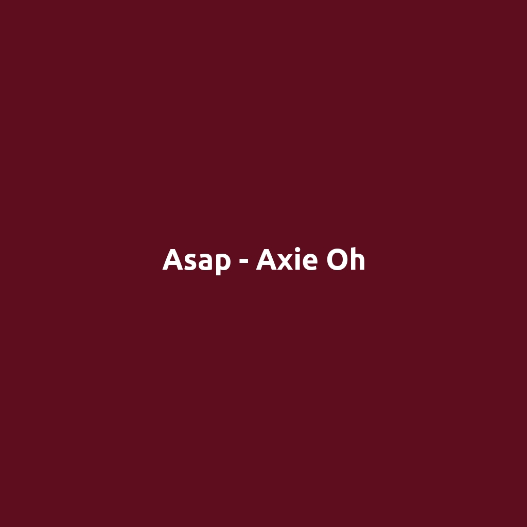 Asap - Axie Oh