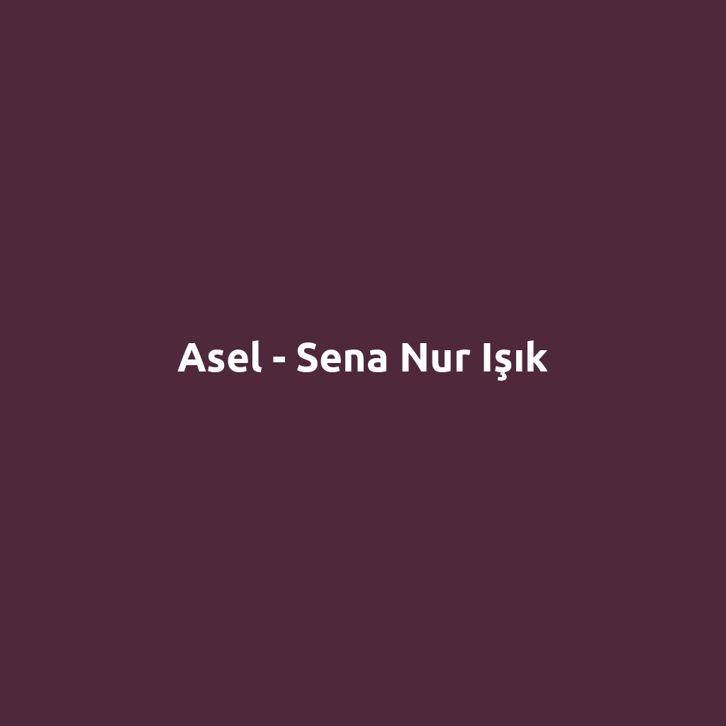 Asel - Sena Nur Işık