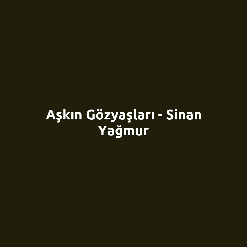 Aşkın Gözyaşları - Sinan Yağmur