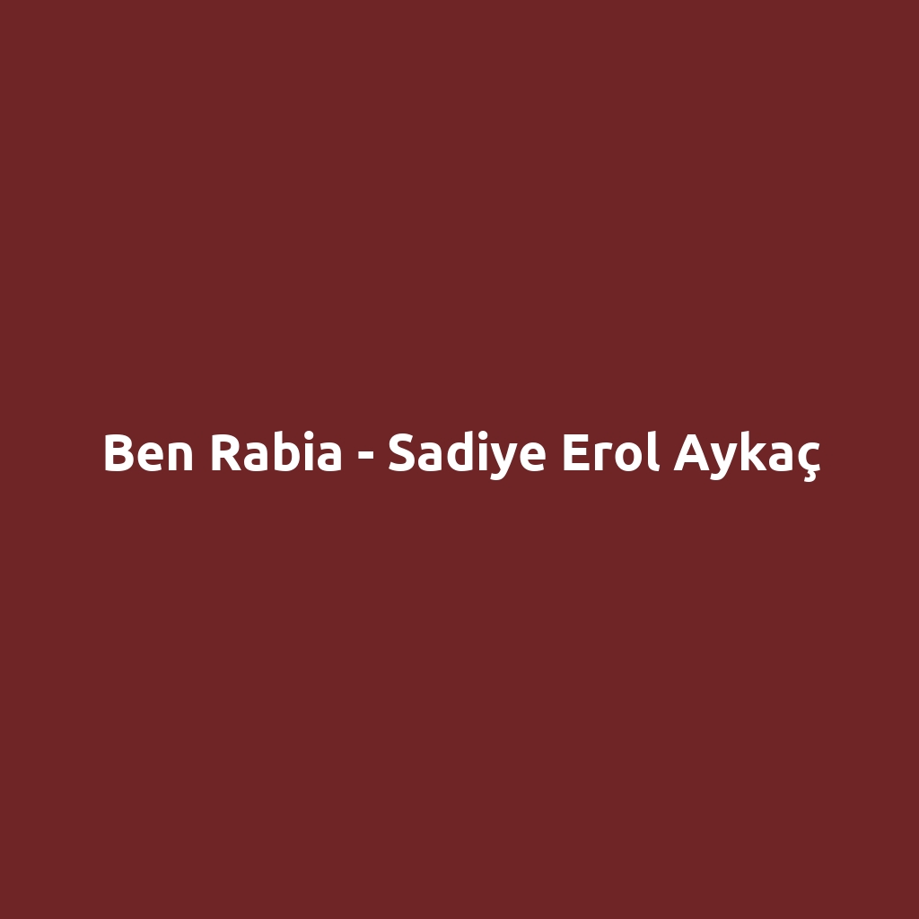 Ben Rabia - Sadiye Erol Aykaç