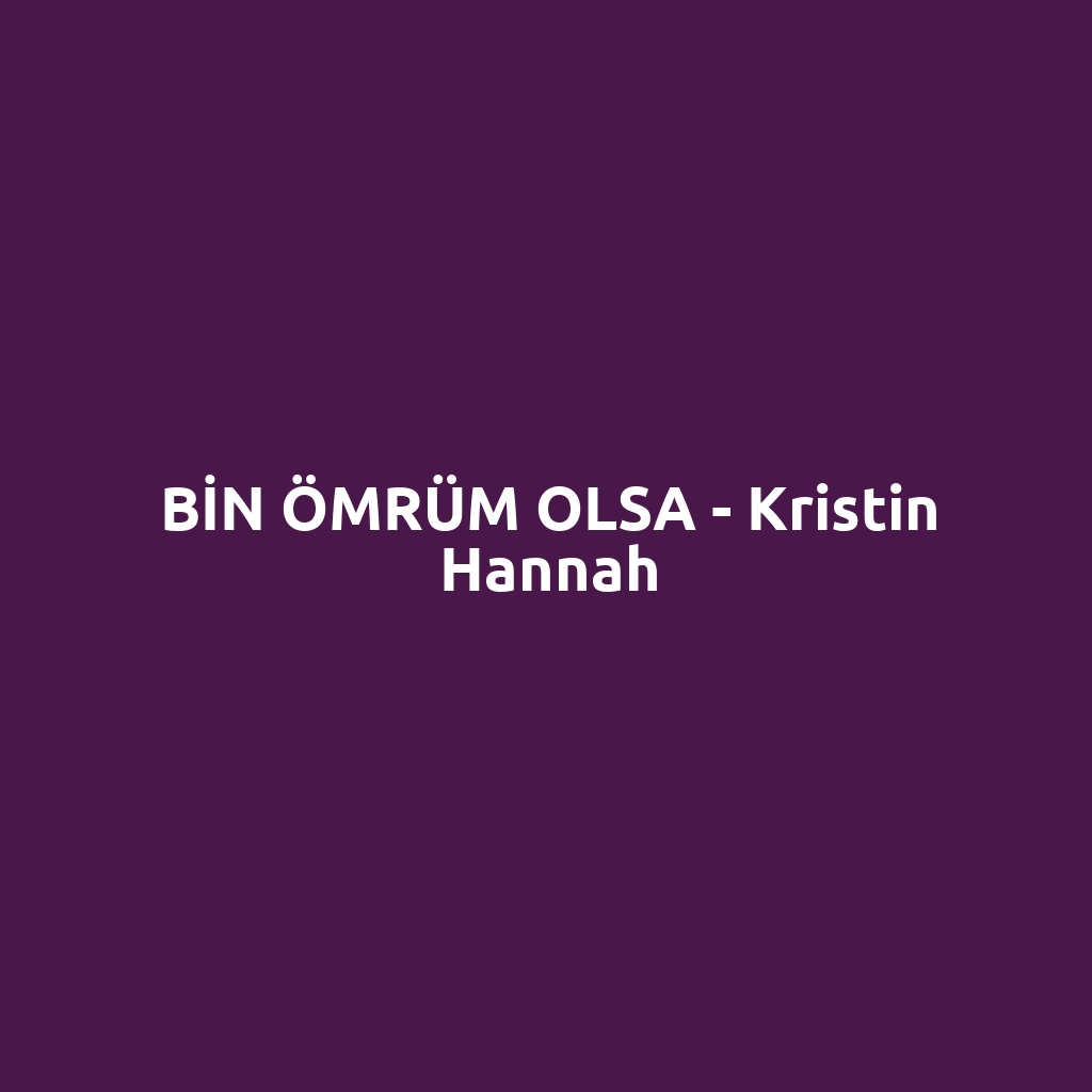 BİN ÖMRÜM OLSA - Kristin Hannah