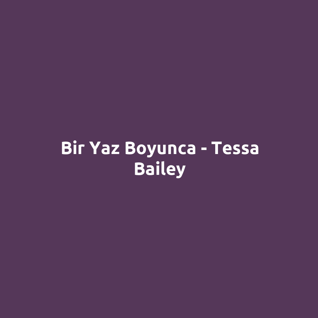 Bir Yaz Boyunca - Tessa Bailey